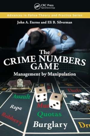 The Crime Numbers Game: Management by Manipulation de John A. Eterno