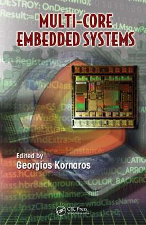 Multi-Core Embedded Systems de Georgios Kornaros