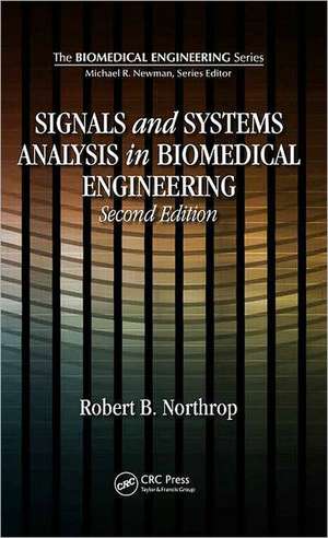 Signals and Systems Analysis In Biomedical Engineering de Robert B. Northrop