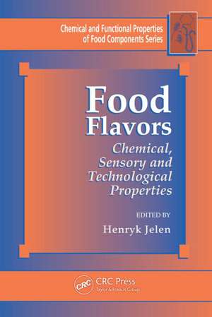 Food Flavors: Chemical, Sensory and Technological Properties de Henryk Jelen