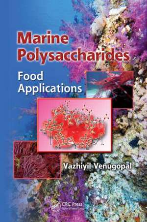 Marine Polysaccharides: Food Applications de Vazhiyil Venugopal