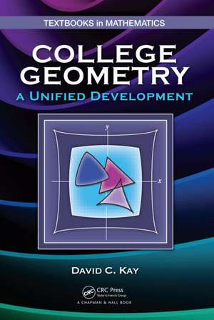 College Geometry: A Unified Development de David C. Kay