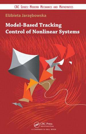 Model-Based Tracking Control of Nonlinear Systems de Elzbieta Jarzebowska