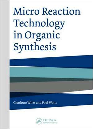 Micro Reaction Technology in Organic Synthesis de Charlotte Wiles