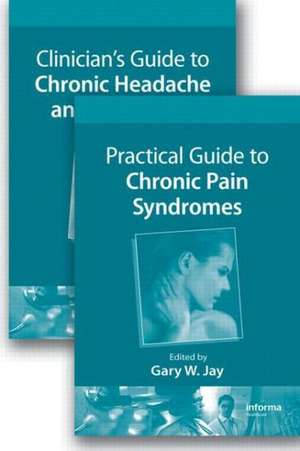 Guide to Chronic Pain Syndromes, Headache, and Facial Pain de Gary W. Jay