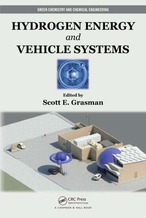 Hydrogen Energy and Vehicle Systems de Scott E. Grasman