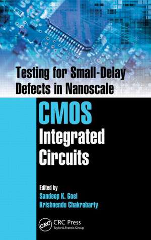 Testing for Small-Delay Defects in Nanoscale CMOS Integrated Circuits de Sandeep K. Goel