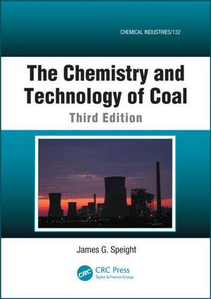 The Chemistry and Technology of Coal de James G. Speight