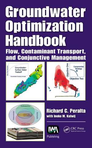 Groundwater Optimization Handbook: Flow, Contaminant Transport, and Conjunctive Management de Richard C. Peralta