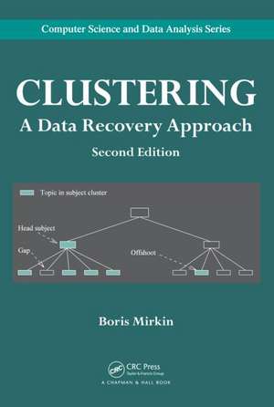 Clustering: A Data Recovery Approach, Second Edition de Boris Mirkin