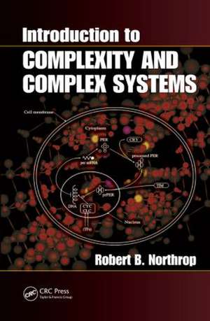 Introduction to Complexity and Complex Systems de Robert B. Northrop