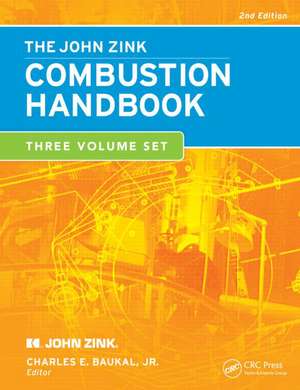 The John Zink Hamworthy Combustion Handbook: Three-Volume Set de Charles E. Baukal, Jr.