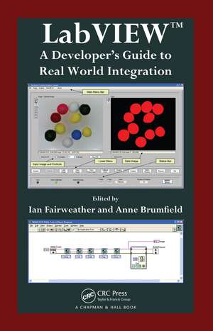 LabVIEW: A Developer's Guide to Real World Integration de Ian Fairweather
