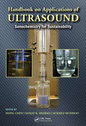 Handbook on Applications of Ultrasound: Sonochemistry for Sustainability de Dong Chen