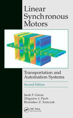 Linear Synchronous Motors: Transportation and Automation Systems, Second Edition de Jacek F. Gieras