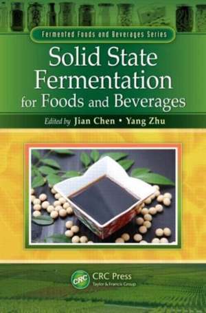 Solid State Fermentation for Foods and Beverages de Jian Chen