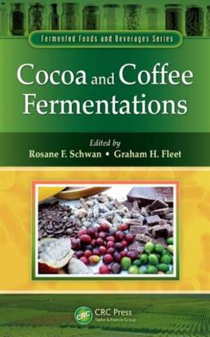 Cocoa and Coffee Fermentations de Rosane F. Schwan