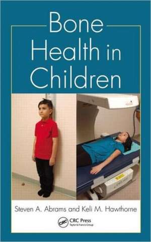 Bone Health in Children de Steven A. Abrams