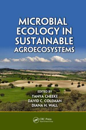 Microbial Ecology in Sustainable Agroecosystems de Tanya E. Cheeke