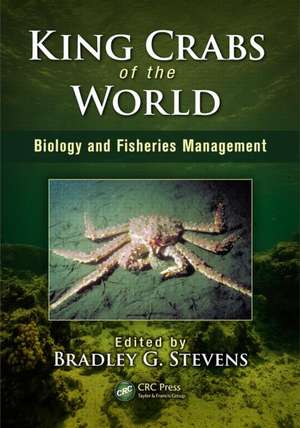 King Crabs of the World: Biology and Fisheries Management de Bradley G. Stevens