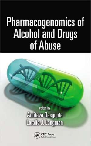 Pharmacogenomics of Alcohol and Drugs of Abuse de Amitava Dasgupta