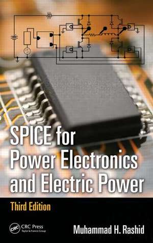 SPICE for Power Electronics and Electric Power de Muhammad H. Rashid