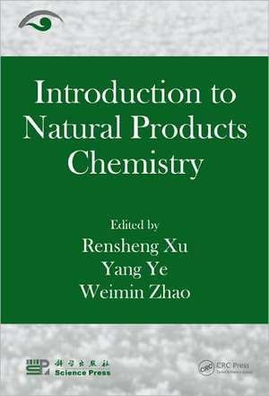 Introduction to Natural Products Chemistry de Rensheng Xu