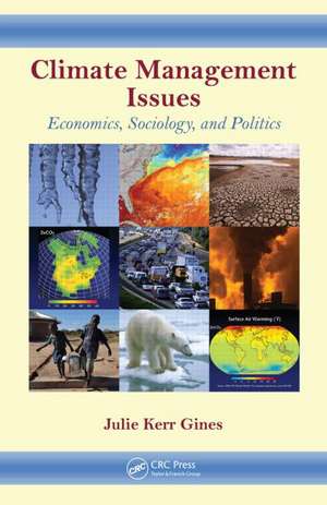 Climate Management Issues: Economics, Sociology, and Politics de Julie K. Gines