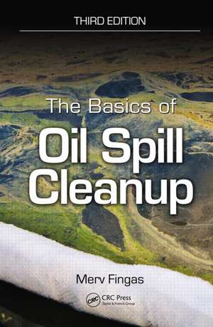 The Basics of Oil Spill Cleanup de Merv Fingas