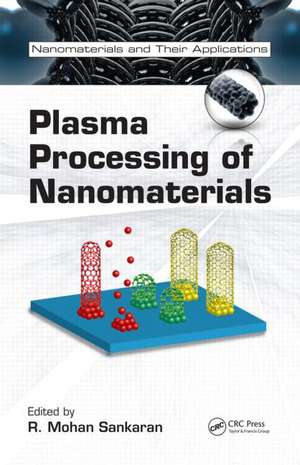 Plasma Processing of Nanomaterials de R. Mohan Sankaran