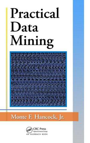 Practical Data Mining de Jr. Hancock