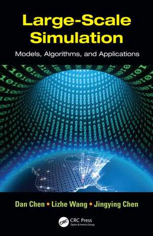 Large-Scale Simulation: Models, Algorithms, and Applications de Dan Chen