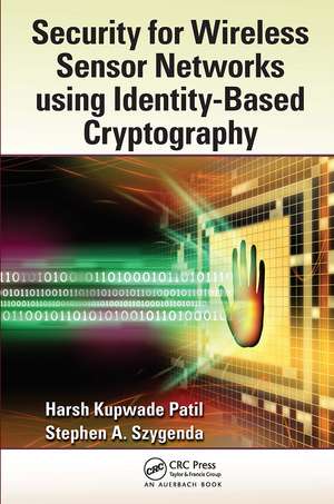 Security for Wireless Sensor Networks using Identity-Based Cryptography de Harsh Kupwade Patil