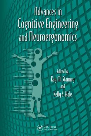 Advances in Cognitive Engineering and Neuroergonomics de Kay M. Stanney