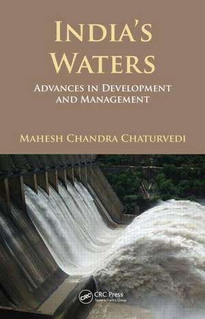 India's Waters: Advances in Development and Management de Mahesh Chandra Chaturvedi