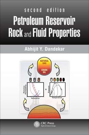 Petroleum Reservoir Rock and Fluid Properties de Abhijit Y. Dandekar