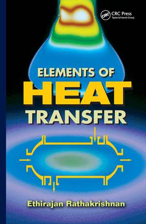 Elements of Heat Transfer de Ethirajan Rathakrishnan