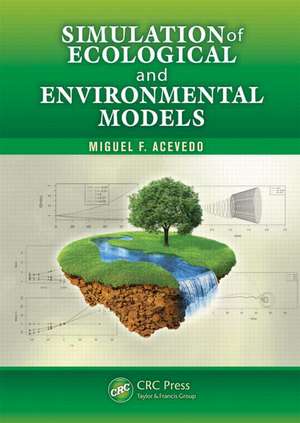 Simulation of Ecological and Environmental Models de Miguel F. Acevedo