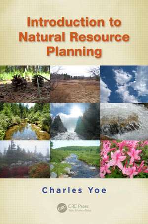 Introduction to Natural Resource Planning de Charles Yoe