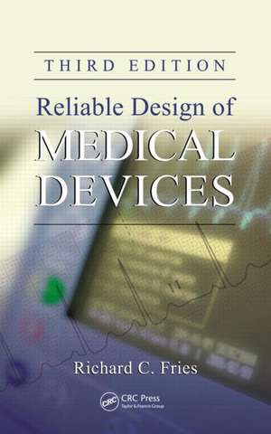 Reliable Design of Medical Devices de Richard C. Fries