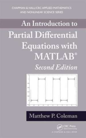 An Introduction to Partial Differential Equations with MATLAB de Matthew P. Coleman