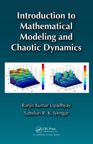 Introduction to Mathematical Modeling and Chaotic Dynamics de Ranjit Kumar Upadhyay