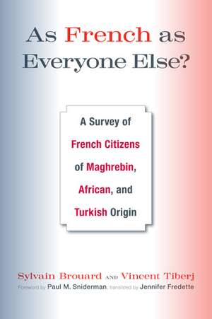 As French as Everyone Else?: A Survey of French Citizens of Maghrebin, African, and Turkish Origin de Sylvain Brouard