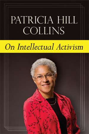 On Intellectual Activism de Patricia Hill Collins