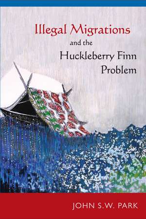 Illegal Migrations and the Huckleberry Finn Problem de John S W Park