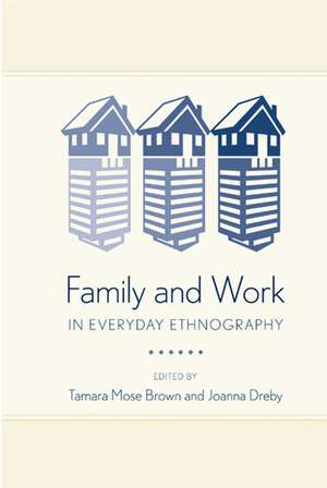 Family and Work in Everyday Ethnography de Tamara M. Brown