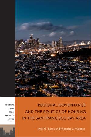 Regional Governance and the Politics of Housing in the San Francisco Bay Area de Paul G. Lewis