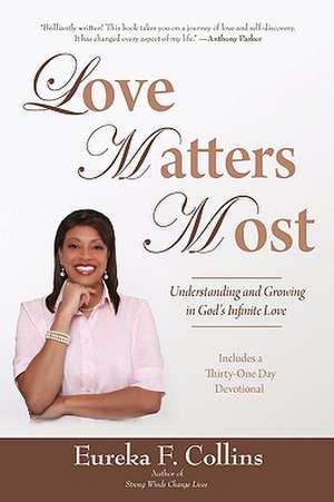 Love Matters Most de Eureka F. Collins