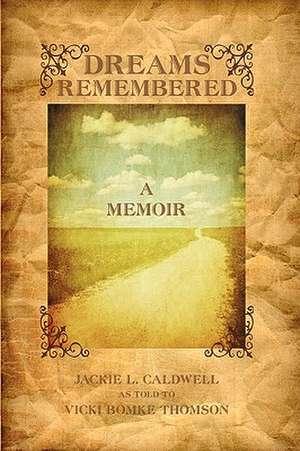 Dreams Remembered de Jackie L. Caldwell