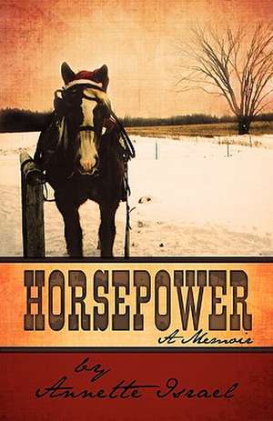 Horsepower de Annette Israel